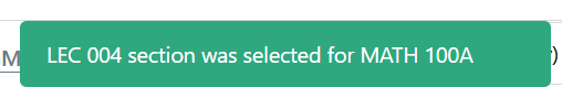 Green notification card with text stating "LEC 004 section was selected for MATH 100A."